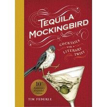 Brf Store Irmakxx Tequila Mockingbird (10TH Anniversary Expanded Edition): Cocktails With A Literary Twist