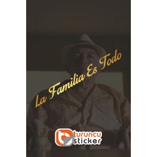 Turuncu Sticker La Familia Es Todo (Aile Herşeydir) Etiket 20x2 cm – Araç – Motor – Laptop - Kask Etiket Sticker