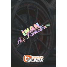 Turuncu Sticker İnan Hiç Farketmez Sticker Etiket 20x6 cm – Araç – Motor – Laptop - Kask Etiket Sticker