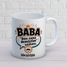 Ajans 313 AJANS342 Kişiye Özel Baba Tasarımlı Ben Sana Demiştim Yazılı Isimli Seramik Kupa Bardak