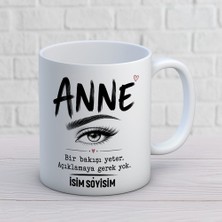 Ajans 313 AJANS329 Kişiye Özel Anne Tasarımlı Bir Bakışı Yeter Yazılı Isimli Seramik Kupa Bardak