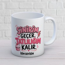 AJANS439 Kişiye Özel Esprili Tasarım Sinirim Geçer Tatlılığım Kalır Isimli Kupa