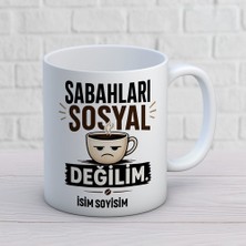 AJANS458 Kişiye Özel Asosyal Tasarımlı Sabahları Sosyal Değilim Isimli Seramik Kupa