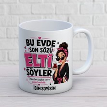 AJANS414 Kişiye Özel Elti Tasarımlı Son Sözü Elti Söyler Yazılı Isimli Seramik Kupa