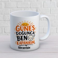 AJANS313 Kişiye Özel Gece Kuşu Tasarımlı Güneş Doğunca Ben Kapanırım Isimli Kupa