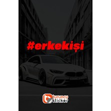 Turuncu Sticker Erkek İşi -  #erkekişiYazı Araba - Motosiklet -  JDM Etiket Sticker 22,5x4,5cm