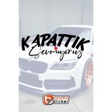 Turuncu Sticker Kapattık Sevmiyoruz Yazısı Araba - Motosiklet Cam Etiket Sticker 20x8cm