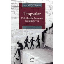 İletişim Yayınları Ütopyalar Politikayla Arzunun Kesiştiği Yer
