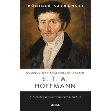 Alfa Yayınları Kuşkucu Bir Hayalperestin Yaşamı  E.t.a. Hoffmann