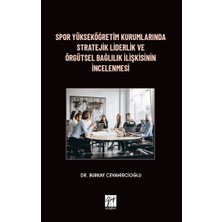 Gazi Kitabevi Spor Yükseköğretim Kurumlarında Stratejik Liderlik ve Örgütsel Bağlılık Ilişkisinin Incelenmesi