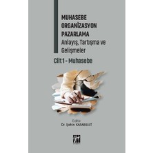 Gazi Kitabevi Muhasebe Organizasyon Pazarlama Anlayış, Tartışma ve Gelişmeler Cilt 1- Muhasebe