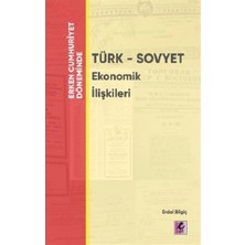 Efil Yayınevi Erken Cumhuriyet Döneminde - Türk - Sovyet Ekonomik Ilişkileri