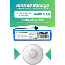 Electroll Viomi Alpha 2 Pro Uyumlu Batarya (ULTRA YÜKSEK KAPASİTE) 6400mah Pil Robot Süpürge Batarya Değişimi