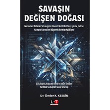 Literatürk Academia Savaşın Değişen Doğası - Görünmez Olabilme Yeteneği ile Güvenli Veri Elde Etme,  Işleme, Iletme, Komuta Kontrol ve Müşterek Harekat Kabiliyeti