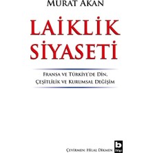 Bilgi Yayınevi Laiklik Siyaseti Fransa ve Türkiye’de Din, Çeşitlilik ve Kurumsal Değişim
