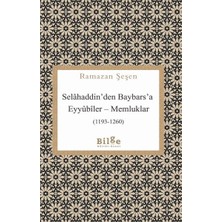 Selâhaddin’den Baybars’a Eyyûbîler – Memluklar