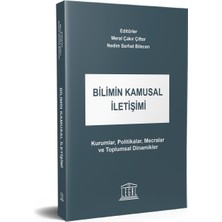 Legal Yayıncılık Bilimin Kamusal Iletişimi - Kurumlar, Politikalar, Mecralar ve Toplumsal Dinamikler