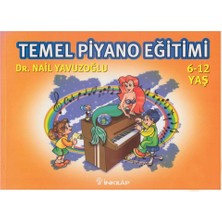 İnkılap Kitabevi Temel Piyano Eğitimi 6 12 Yaş Nail Yavuzoğlu Inkılap Kitabevi