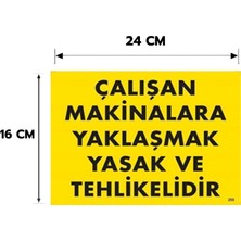 Reklam Ads 6 Adet Çalışan Makinalara Yaklaşmak Tehlikeli ve Yasaktır Kişiselleştirilebilir Sticker, 16X24, 20X30 (A4), 30X42 (A3) cm Boyut Seçeneklerinde Folyo Baskı Sticker
