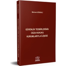 Legal Yayıncılık Güvenlik Tedbirlerinin Ceza Hukuku Kurumlarıyla Ilişkisi