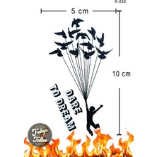 Trakya Tattoo 1-2 Hafta Kalıcı Minimal Dare To Dream Yazılı Kuşlu Geçici Dövme X-252