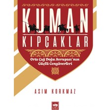 Ötüken Neşriyat Kuman Kıpçaklar - Orta Çağ Doğu Avrupası'nın Güçlü Cengaverleri