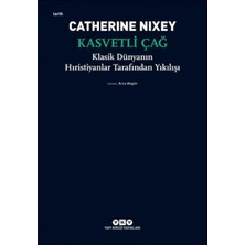 Kasvetli Çağ – Klasik Dünyanın Hıristiyanlar Tarafından Yıkılışı