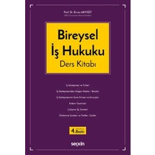 Seçkin Bireysel Iş Hukuku Prof. Dr. Ercan Akyiğit 4. Baskı, Eylül 2026