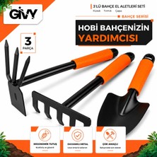 Givy 3'lü Bahçe El Aletleri Seti | El Tırmığı, Çapa ve Kürek Set | Hobi Bahçe Seti