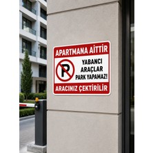 Korkmaz Group Levha Apartmana Aittir Park Etmeyiniz Aracınız Çektirilir Levhası Pvc Dekota Tabela 25X35 cm