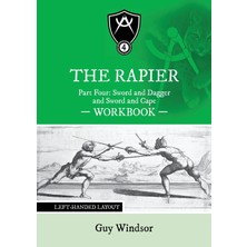Step Kitap The Rapier Part Four Sword And Dagger And Sword And Cape Workbook: Left Handed Layout