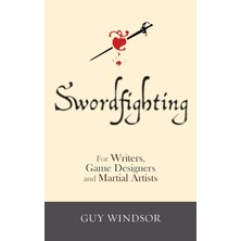 Step Kitap Swordfighting, For Writers, Game Designers, And Martial Artists (Ciltli)