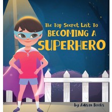 Step Kitap The Top Secret List To Becoming A Superhero (Ciltli)