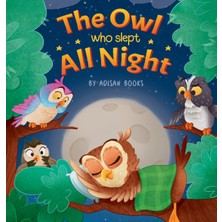 Step Kitap The Owl Who Slept All Night: Moon Diaries Of A Sun Loving Owl (Ciltli)