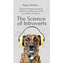 Step Kitap The Science Of Introverts: Explore The Personality Spectrum For Self-Discovery, Self-Awareness, & Self-Care. Design A Life That Fits. (Ciltli)