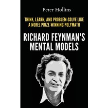 Step Kitap Richard Feynman's Mental Models: How To Think, Learn, And Problem-Solve Like A Nobel Prize-Winning Polymath