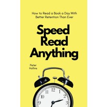 Step Kitap Speed Read Anything: How To Read A Book A Day With Better Retention Than Ever