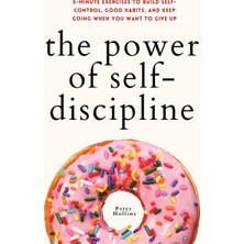 Step Kitap The Power Of Self-Discipline: 5-Minute Exercises To Build Self-Control, Good Habits, And Keep Going When You Want To Give Up (Ciltli)