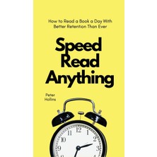 Step Kitap Speed Read Anything: How To Read A Book A Day With Better Retention Than Ever (Ciltli)