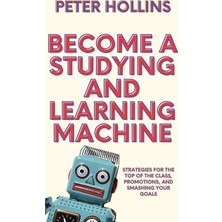 Step Kitap Become A Studying And Learning Machine: Strategies For The Top Of The Class, Promotions, And Smashing Your Goals (Ciltli)