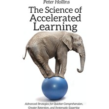 Step Kitap The Science Of Accelerated Learning: Advanced Strategies For Quicker Comprehension, Greater Retention, And Systematic Expertise (Ciltli)