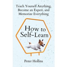 Step Kitap How To Self-Learn: Teach Yourself Anything, Become An Expert, And Memorize Everything