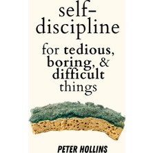 Step Kitap Self-Discipline For Tedious, Boring, And Difficult Things (Ciltli)