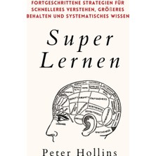 Step Kitap Super Lernen: Fortgeschrittene Strategien Für Schnelleres Verstehen, Größeres Behalten Und Systematisches Wissen (Ciltli)