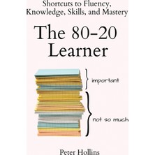Step Kitap The 80-20 Learner: Shortcuts To Fluency, Knowledge, Skills, And Mastery (Ciltli)