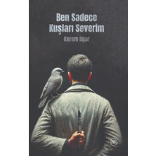 Düşbaz Kitaplar Ben Sadece Kuşları Severim