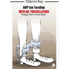 Epos Yayınları Akp’nin Yarattığı Mutlak Yoksullaşma “rüzgar Eken Fırtına Biçer”