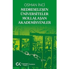 Cumhuriyet Kitapları Medreseleşen Üniversiteler Mollalaşan Akademisyenler