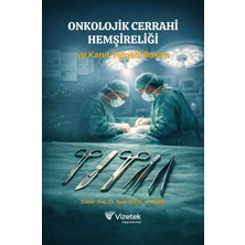 Vizetek Yayıncılık Onkolojik Cerrahi Hemşireliği ve Kanıt Temelli Bakım
