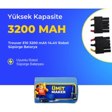Ümit Maker Trouver E10 3200 Mah 14.4V Robot Süpürge Batarya